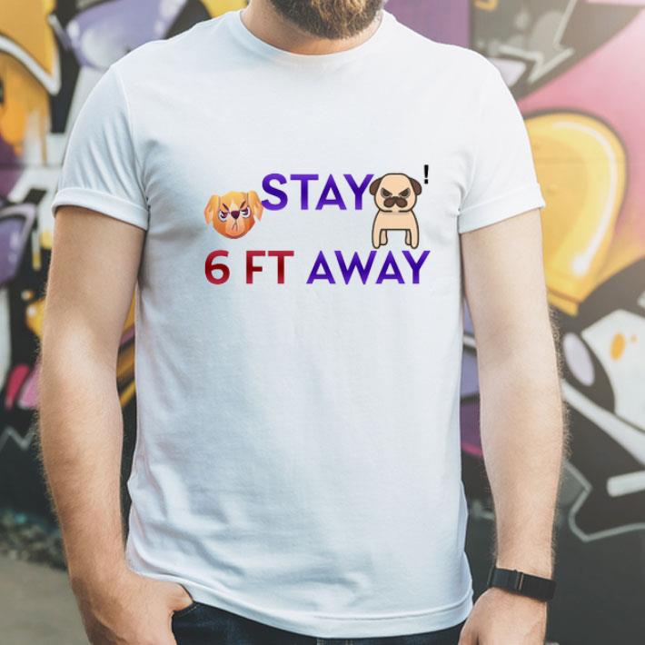 Bulldog Stay 6 Feet Away Covid-19 shirt