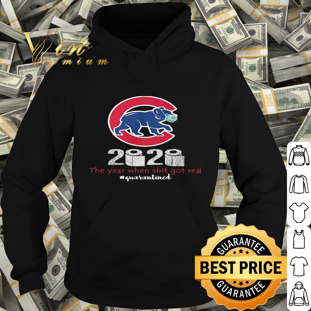 Chicago Cubs 2020 the year when shit got real quarantined Covid-19 shirt