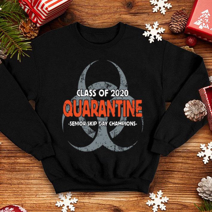 Class Of 2020 Quarantine Senior Skip Day Champions shirt 4 - Class Of 2020 Quarantine Senior Skip Day Champions shirt