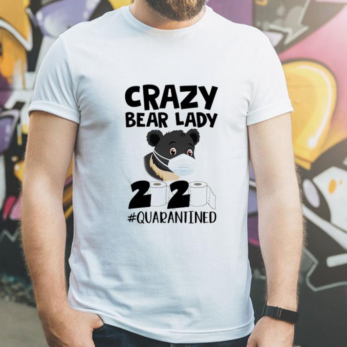 Crazy Bear Lady 2020 #Quarantined Covid-19 shirt