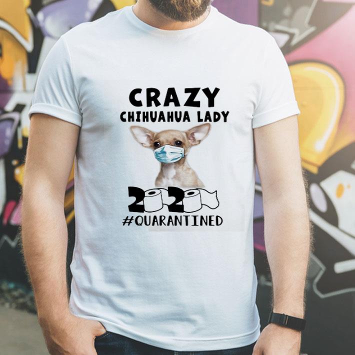 Crazy Chihuahua Mask 2020 Toilet Paper Quarantined Covid-19 shirt