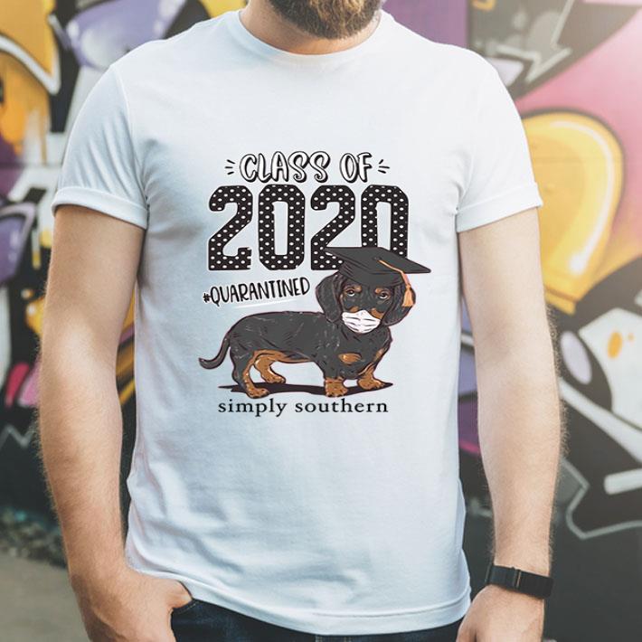 Dachshund Class Of 2020 #Quarantined Simply Southern Covid-19 shirt 1 Dachshund Class Of 2020 #Quarantined Simply Southern Covid-19 shirt