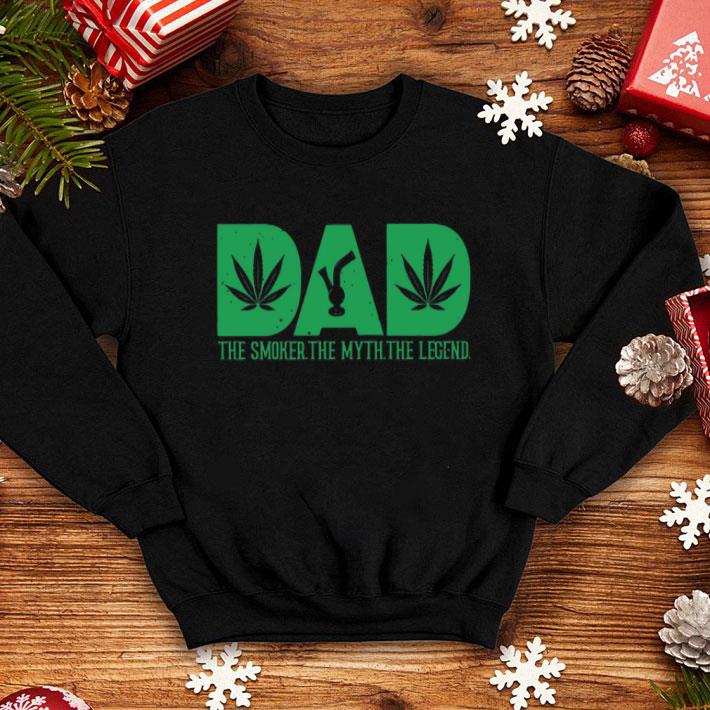 Dad The Smoker The Myth The Legend Marijuana Cannabis shirt 1 Dad The Smoker The Myth The Legend Marijuana Cannabis shirt