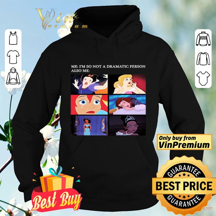 Disney Meme I’m not a dramatic person shirt