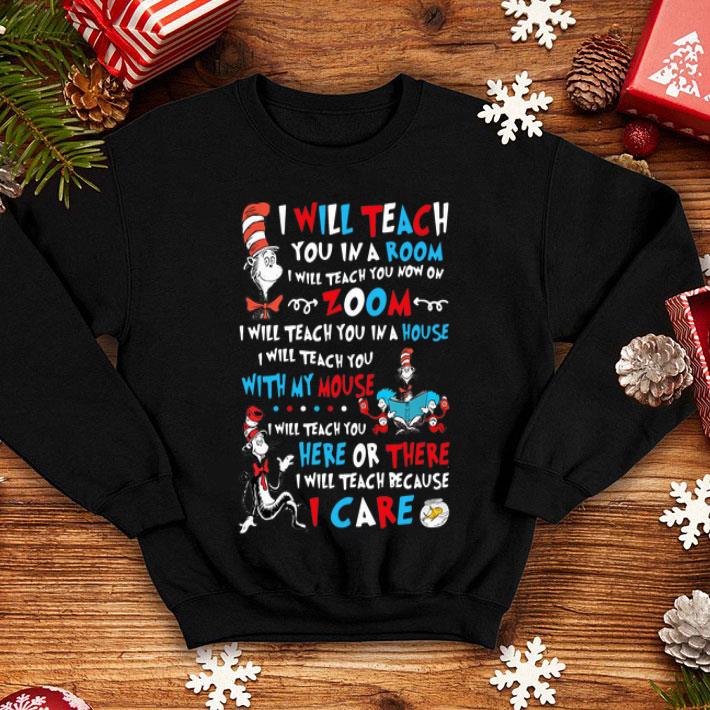 Dr Seuss I Will Teach You In A Room I Will Teach You Now On Zoom shirt 1 Dr Seuss I Will Teach You In A Room I Will Teach You Now On Zoom shirt