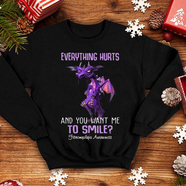 Dragon Everything Hurts And You Want Me To Smile Fibromyalgia Awareness shirt