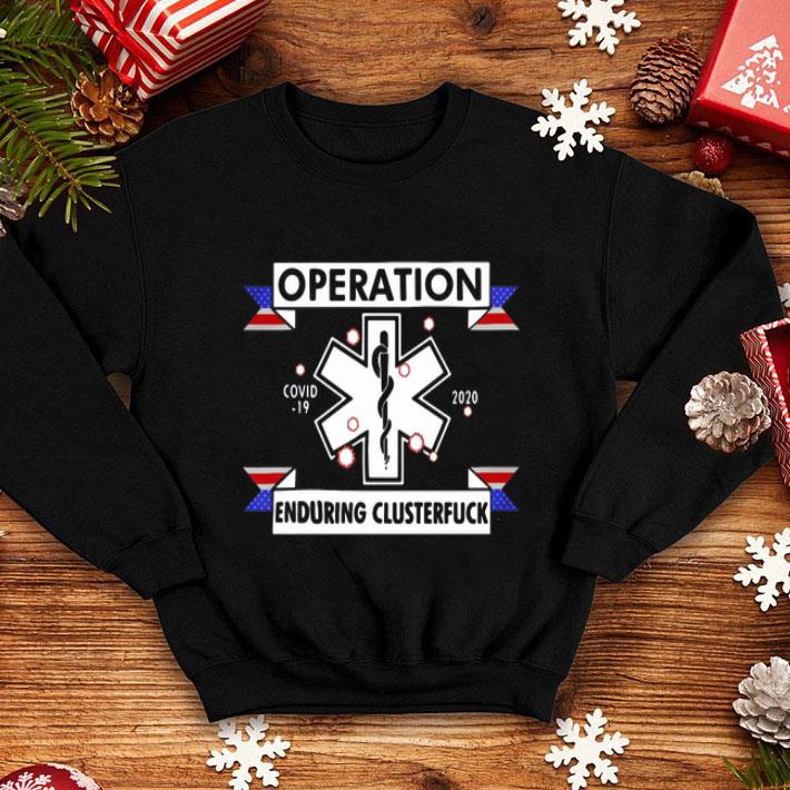 EMT Operation Enduring Clusterfuck Covid 19 2020 shirt 4 1 - EMT Operation Enduring Clusterfuck Covid-19 2020 shirt
