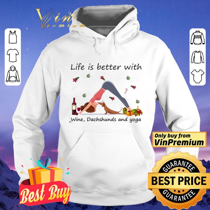 Girls Life Is Better With Wine Dachshunds And Yoga shirt