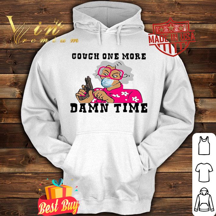 Grandma mask cough one more damn time Coronavirus shirt