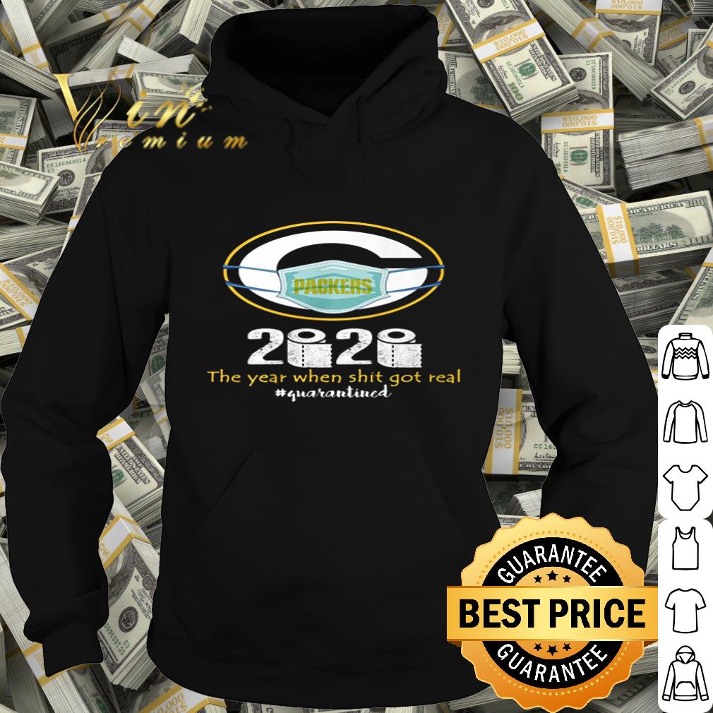 Green Bay Packers 2020 the year when shit got real #quarantined Coronavirus shirt
