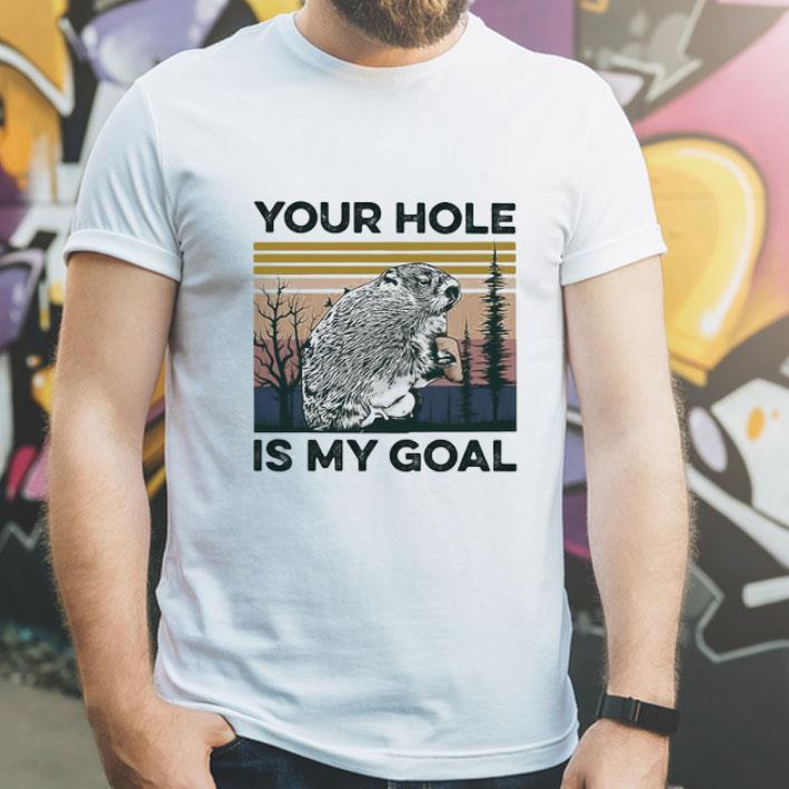 Groundhog Your Hole Is My Goal Vintage shirt 12 Groundhog Your Hole Is My Goal Vintage shirt