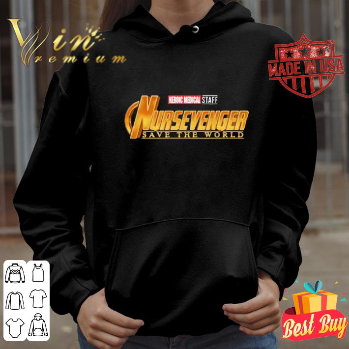 Heroic Medical Staff Nursevenger Save The World shirt