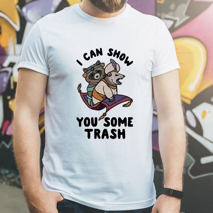I Can Show You Some Trash Racoon And Opossum shirt