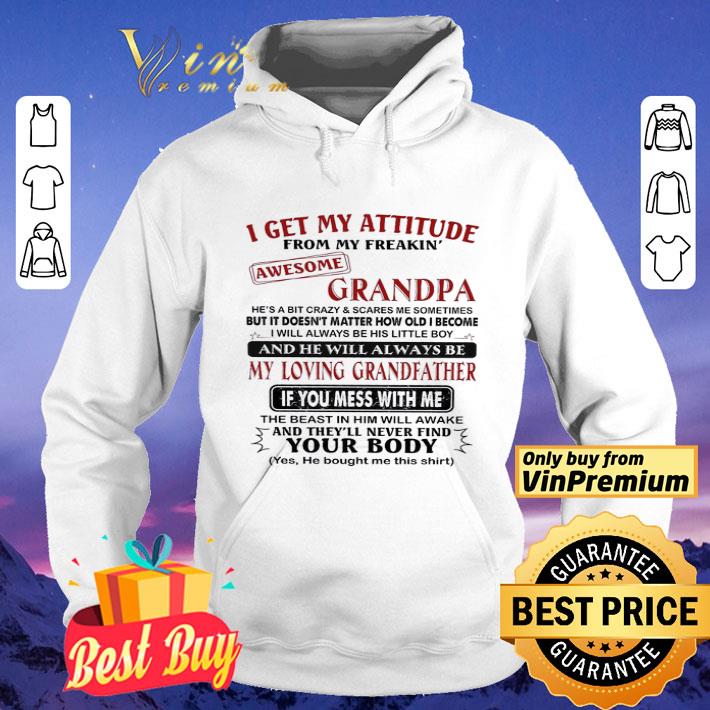 I Get My Attitude From My Freakin Awesome Grandpa He's A Bit Crazy shirt I Get My Attitude From My Freakin Awesome Grandpa He s A Bit Crazy shirt 4 1 - I Get My Attitude From My Freakin Awesome Grandpa He's A Bit Crazy shirt