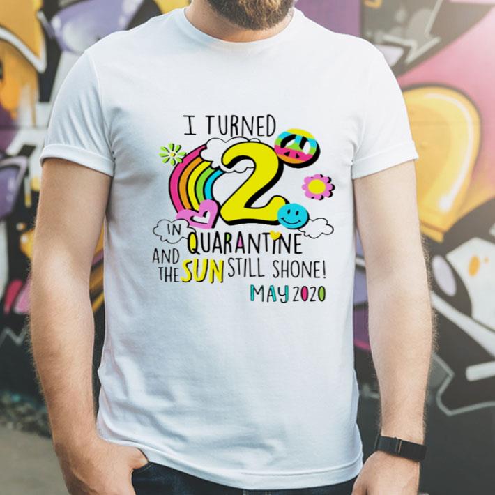 I Turned 2 In Quarantine And The Sun Still Shone May 2020 Covid-19 shirt 12 I Turned 2 In Quarantine And The Sun Still Shone May 2020 Covid-19 shirt