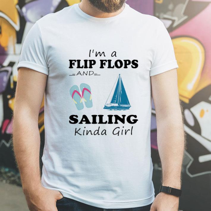 I’m A Flip Flops And Sailing Kinda Girl shirt