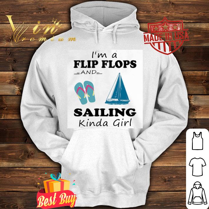 I’m a flip flops and sailing kinda girl shirt I m a flip flops and sailing kinda girl shirt 4 - I’m a flip flops and sailing kinda girl shirt