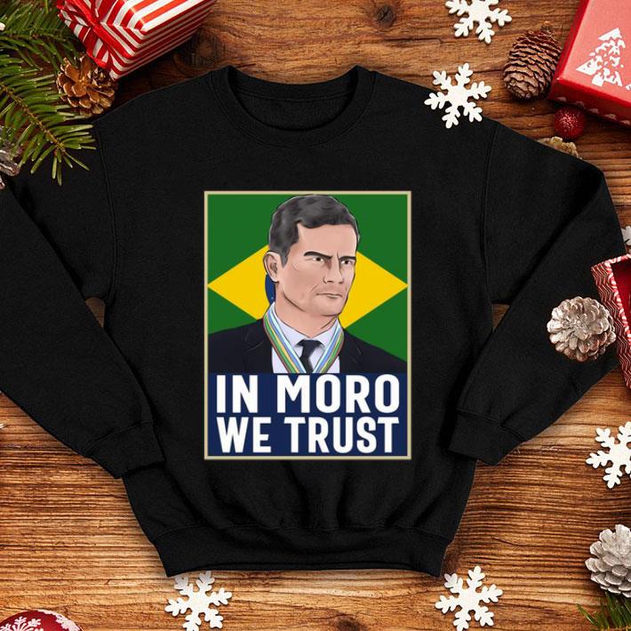 Jair Bolsonaro In Moro We Trust Brazil shirt 1 Jair Bolsonaro In Moro We Trust Brazil shirt