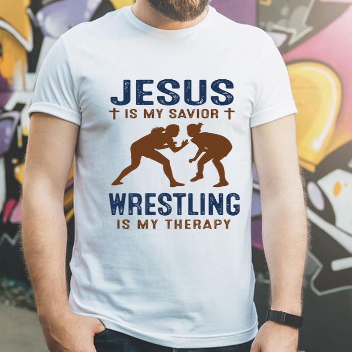 Jesus Is My Savior Wrestling Women Is My Therapy shirt