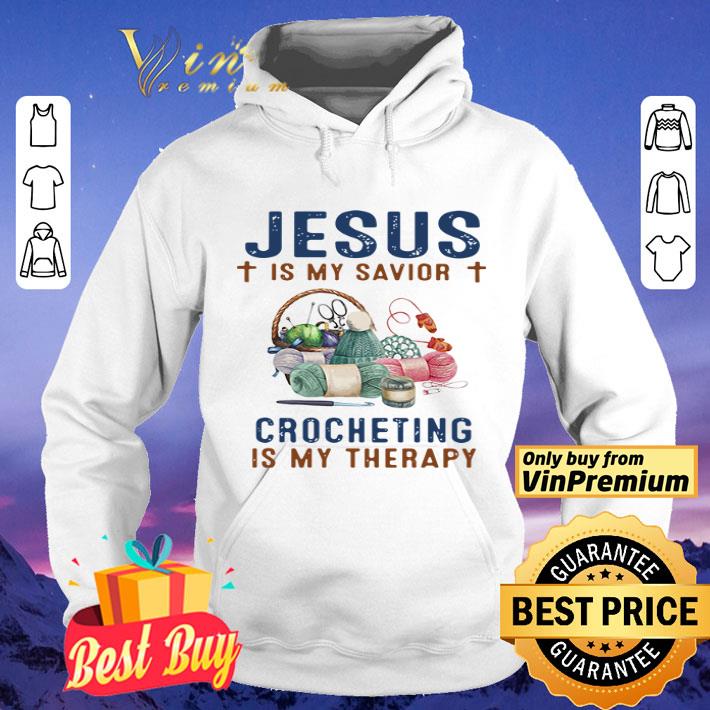 Jesus is my savior Crocheting is my therapy shirt