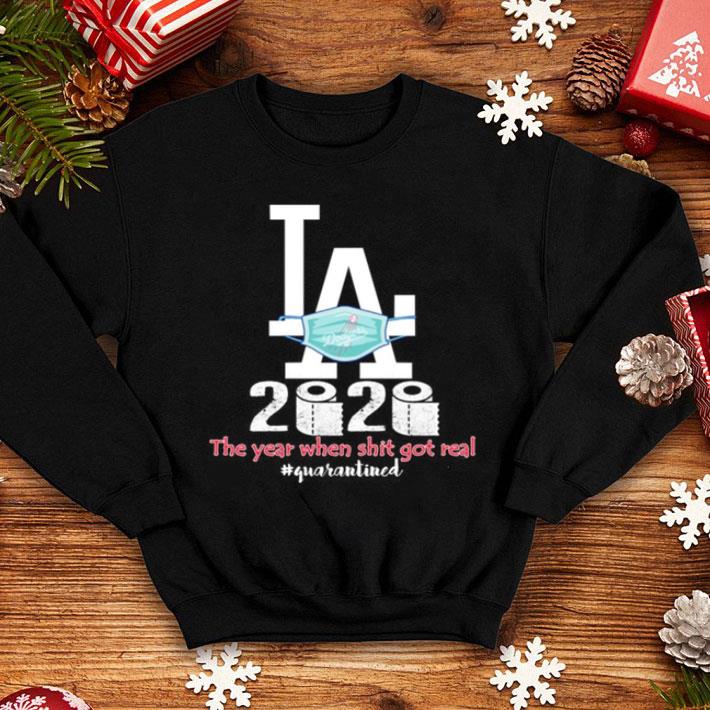 Los Angeles Dodgers The Year When Shit Got Real Quarantined Covid-19 shirt 1 Los Angeles Dodgers The Year When Shit Got Real Quarantined Covid-19 shirt