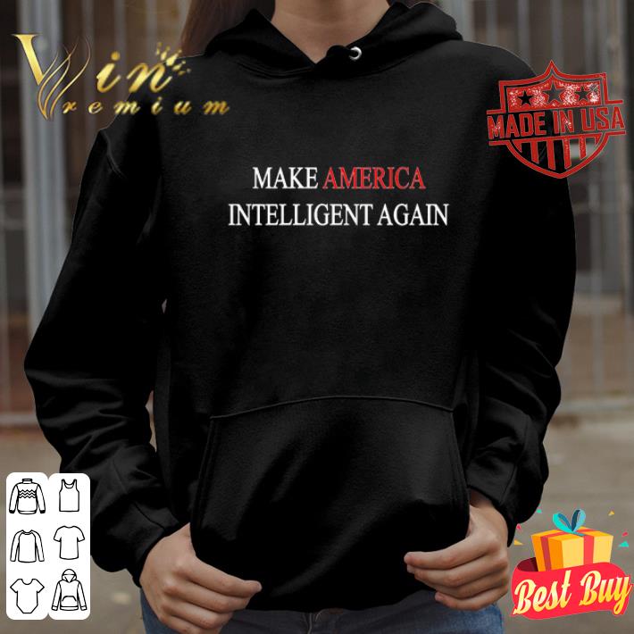 Make America Intelligent again 2020 shirt