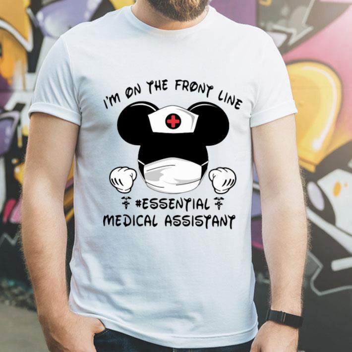 Mickey Mouse I’m On The Front Line Essential Medical Assistant shirt