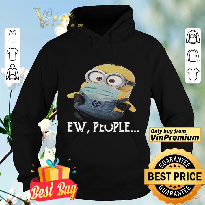 Minion Dave Wear Mask Ew People Covid 19 shirt