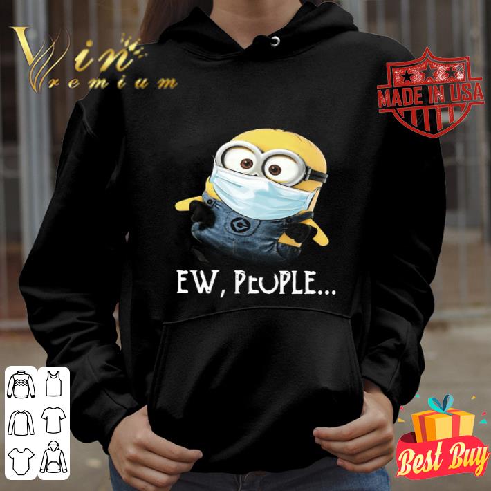 Minion mask Ew People Coronavirus shirt