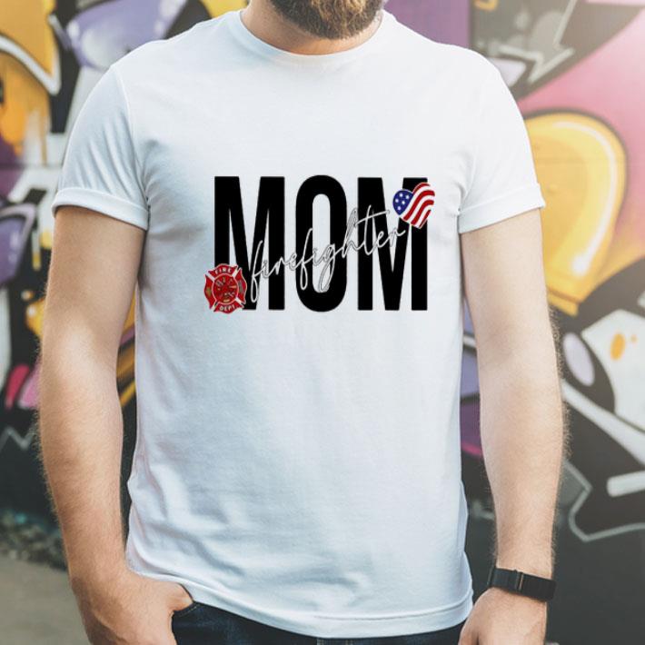 Mom Firefighter American Flag Mother's Day shirt 1 Mom Firefighter American Flag Mother's Day shirt