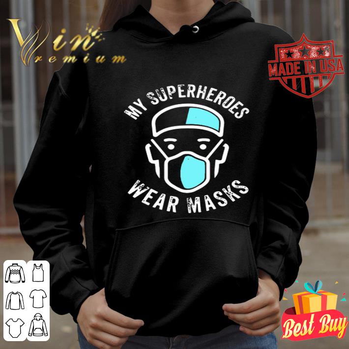 My Superheroes Wear Masks Coronavirus shirt
