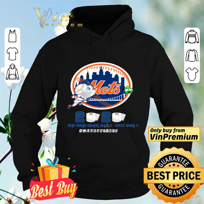 New York Mets 2020 the year when shit got real #quarantined shirt New York Mets 2020 the year when shit got real quarantined shirt 4 1 - New York Mets 2020 the year when shit got real #quarantined shirt