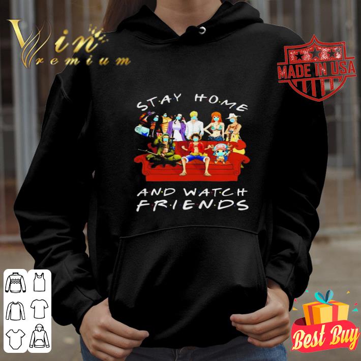 One Piece stay home and watch Friends Coronavirus shirt