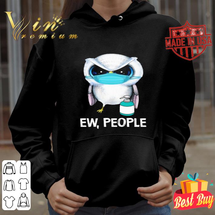 Owl face mask ew people Coronavirus shirt Owl face mask ew people Coronavirus shirt 4 - Owl face mask ew people Coronavirus shirt