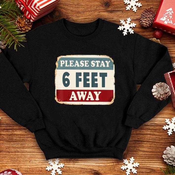 Please Stay 6 Feet Away Social Distancing shirt