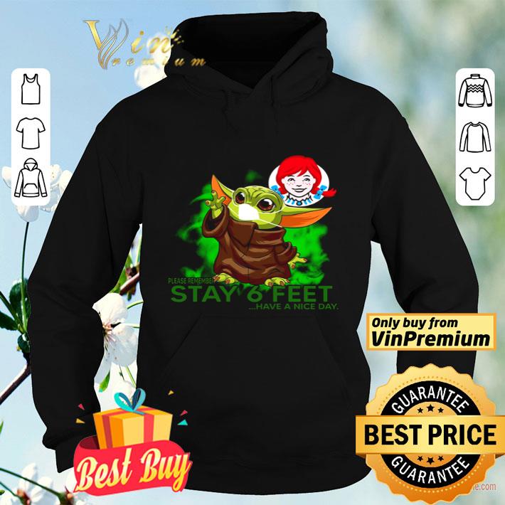 Please remember Stay 6 feet have a nice day shirt