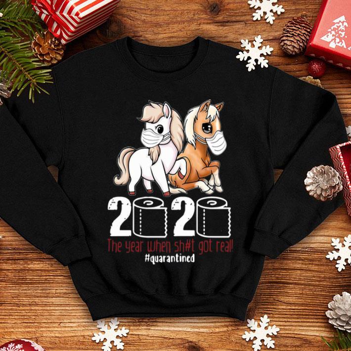 Pony Horse 2020 The Year When Shit Got Real Quarantined Covid 19 shirt 4 - Pony Horse 2020 The Year When Shit Got Real #Quarantined Covid-19 shirt