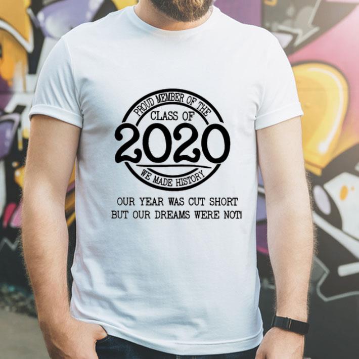 Proud Member Of The Class 2020 We Made History Our Year shirt