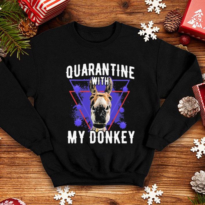 Quarantine With My Donkey Covid-19 shirt