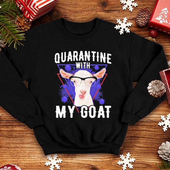 Quarantine With My Goat Covid-19 shirt 1 Quarantine With My Goat Covid-19 shirt