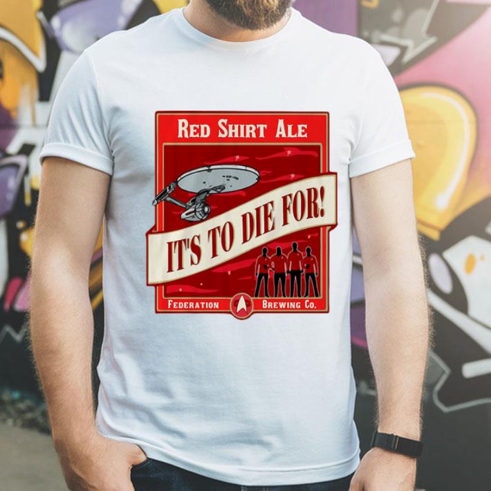 Red Shirt Ale It’s To Die For Star Trek shirt Red Shirt Ale It s To Die For Star Trek shirt 4 - Red Shirt Ale It’s To Die For Star Trek shirt