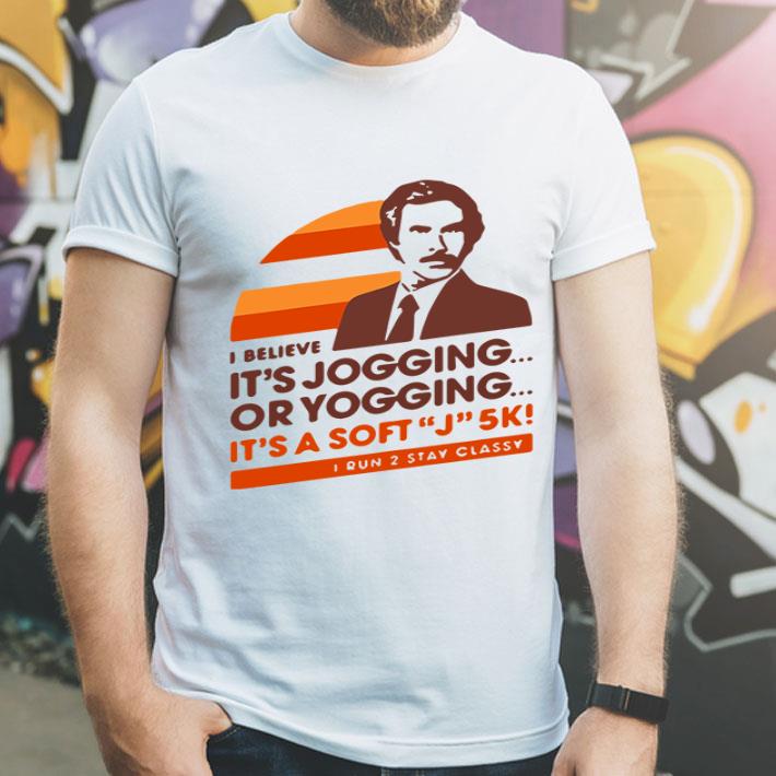 Ron Burgundy I Believe It’s Jogging Or Yogging shirt