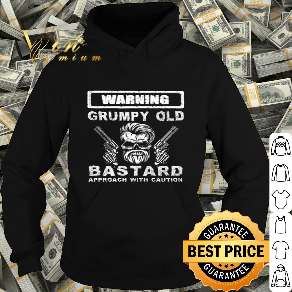 Skull gun warning grumpy old bastard approach with caution shirt Skull gun warning grumpy old bastard approach with caution shirt 4 - Skull gun warning grumpy old bastard approach with caution shirt