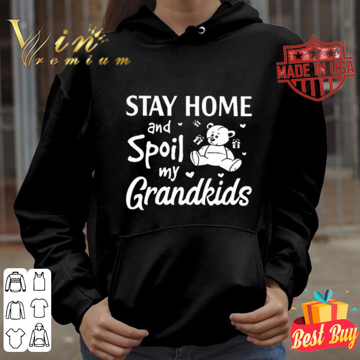 Stay home and spoil my Grandkids bear Coronavirus shirt 4 Stay home and spoil my Grandkids bear Coronavirus shirt