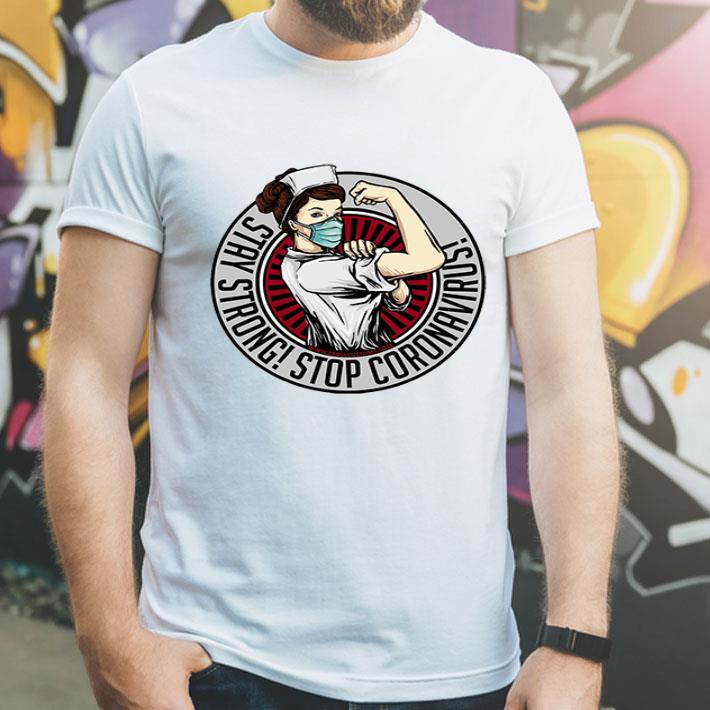 Strong Nurse Stay Strong Stop Coronavirus shirt Strong Nurse Stay Strong Stop Coronavirus shirt 4 - Strong Nurse Stay Strong Stop Coronavirus shirt