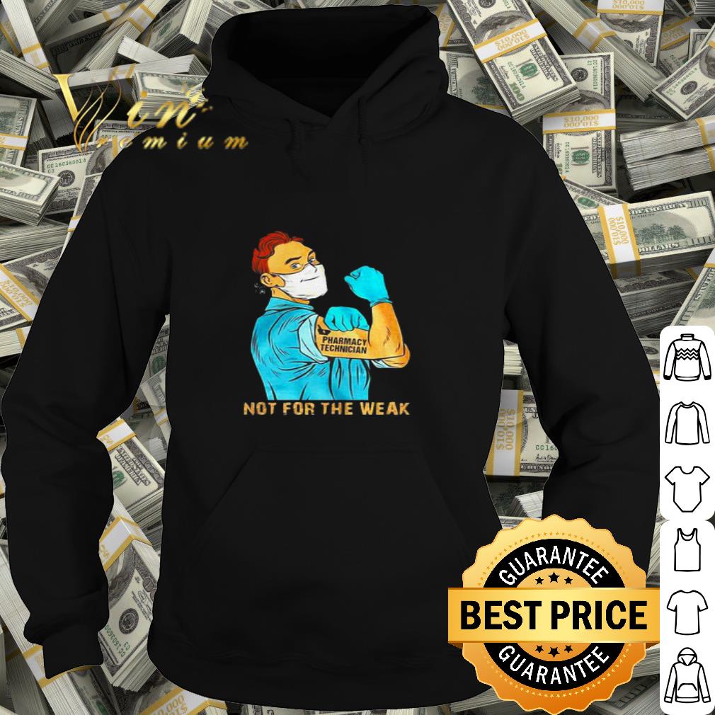 Strong doctor Pharmacy technician not for the weak Coronavirus shirt