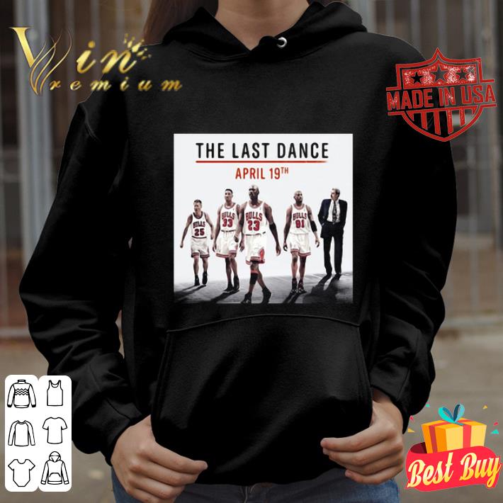 The Last Dance april 19th team basketball Chicago Bulls shirt