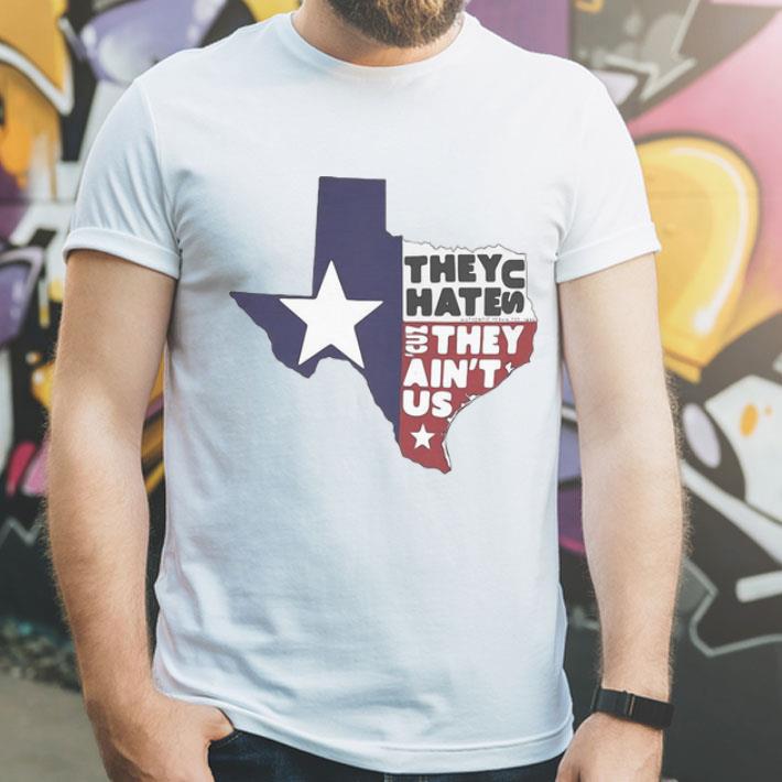 They Hate Us They Ain’t Us Texas Map shirt