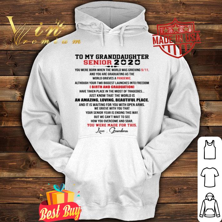 To my granddaughter Senior 2020 you were made for this Love grandma shirt 4 - To my granddaughter Senior 2020 you were made for this Love grandma shirt