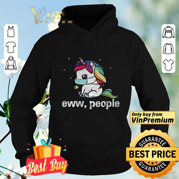 Unicorn Face Mask Eww People shirt Unicorn Face Mask Eww People shirt 4 1 - Unicorn Face Mask Eww People shirt
